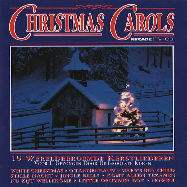 Christmas Carols (19 Wereldberoemde Kerstliederen Voor U Gezongen Door De Grootste Koren)