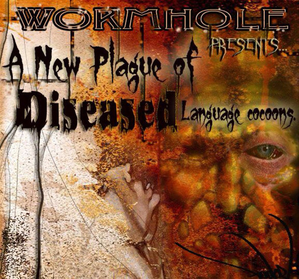 Wormhole Presents... A New Plague Of Diseased Language Cocoons