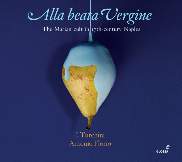 Alla Beata Vergine - The Marian Cult In 17th-Century Naples 