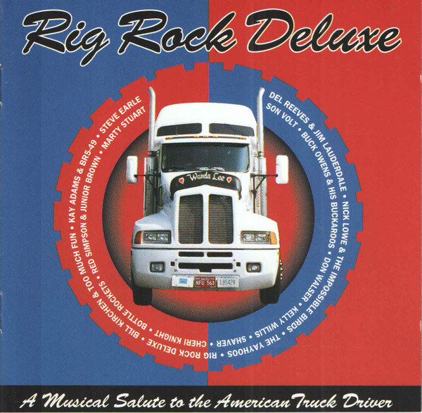 Rig Rock Deluxe (A Musical Salute To The American Truck Driver)