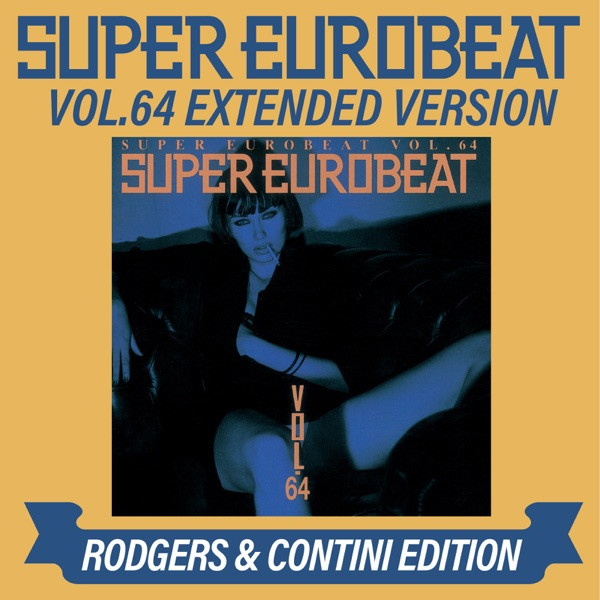 Super Eurobeat Vol. 64 Extended Version Rodgers & Contini Edition