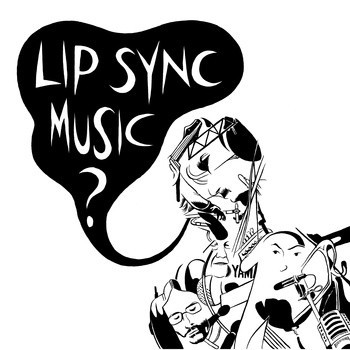 Lip Sync Music ?