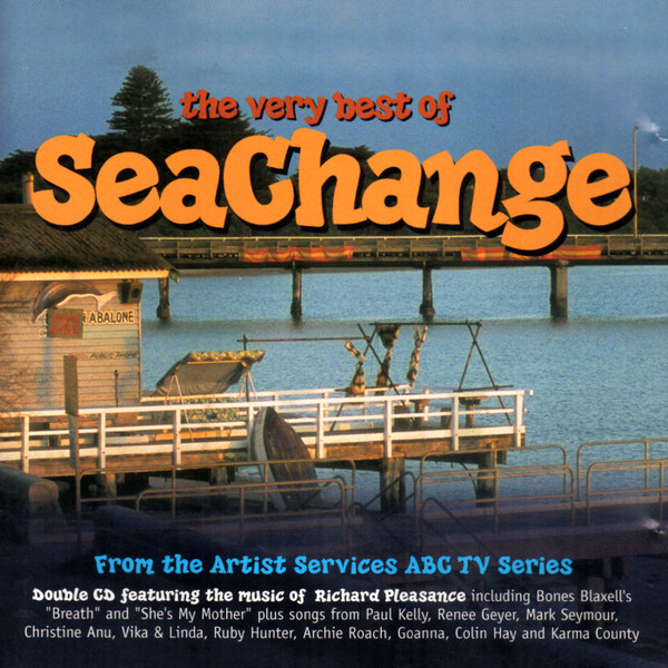 The Very Best Of SeaChange (From The Artist Services ABC TV Series)