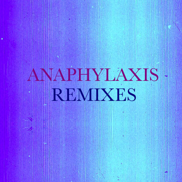 Anaphylaxis Remixes