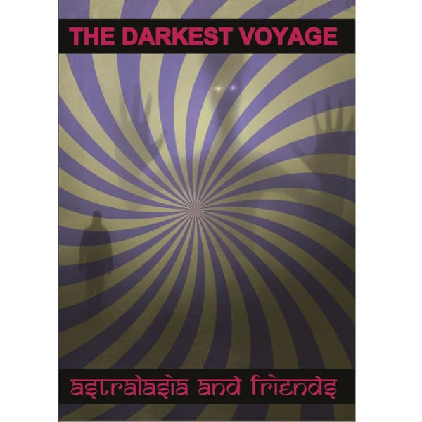 Astralasia And Friends - The Darkest Voyage