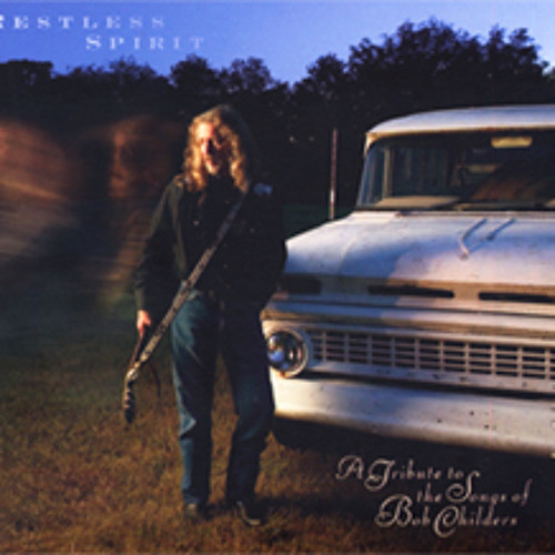 Restless Spirit (A Tribute To The Songs Of Bob Childers)