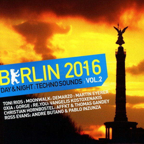 Berlin 2016 Day & Night : Technosounds : Vol.2 
