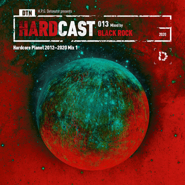 DTN Hardcast 013: Hardcore Planet 2012-2020 Mix 1