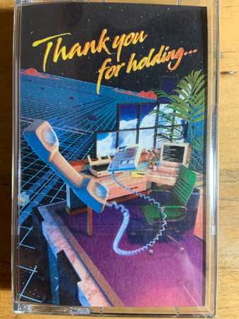 Thank You For Holding...
