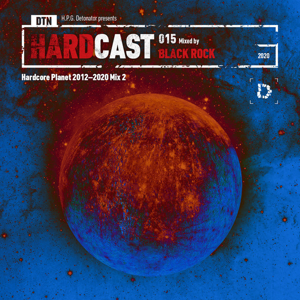 DTN Hardcast 015: Hardcore Planet 2012-2020 Mix 2