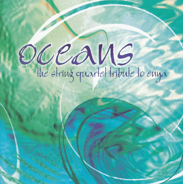 Oceans: The String Quartet Tribute To Enya