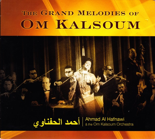 The Grand Melodies Of Om Kalsoum
