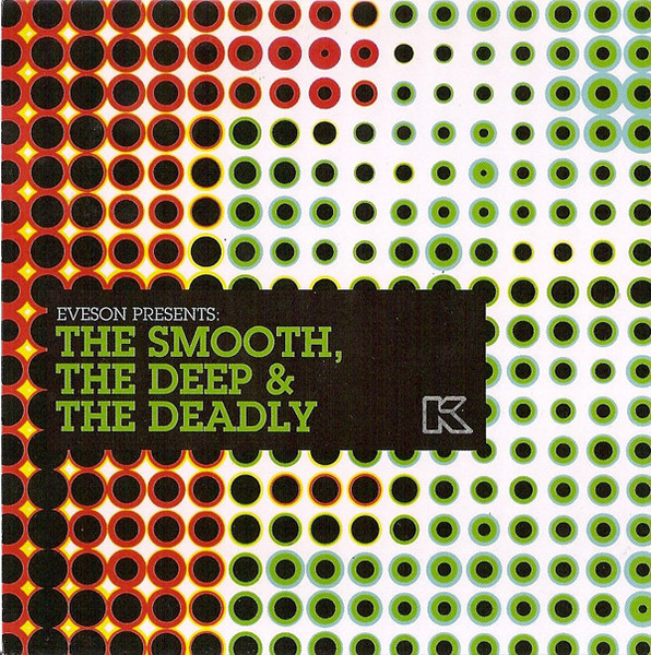 Eveson Presents: The Smooth, The Deep & The Deadly
