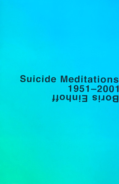 Boris Einhoff Suicide Meditations 1951 - 2001