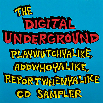 The Digital Underground Playwutchyalike, Addwhoyalike, Reportwhenyalike CD Sampler