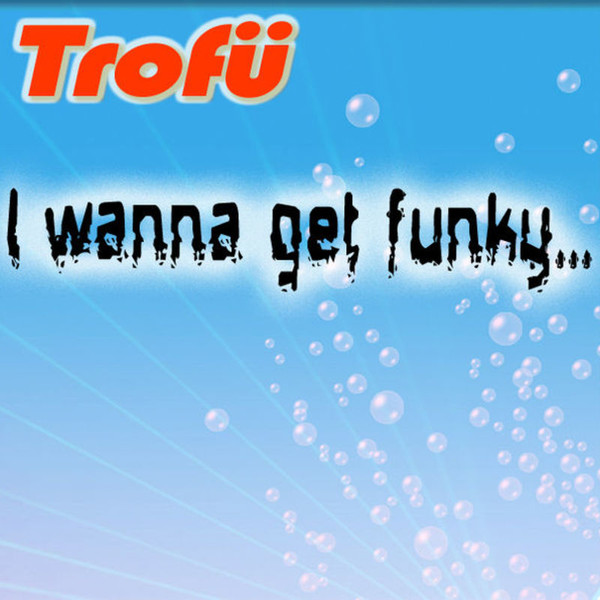 I Want To Get Funky, But I Don't Know How