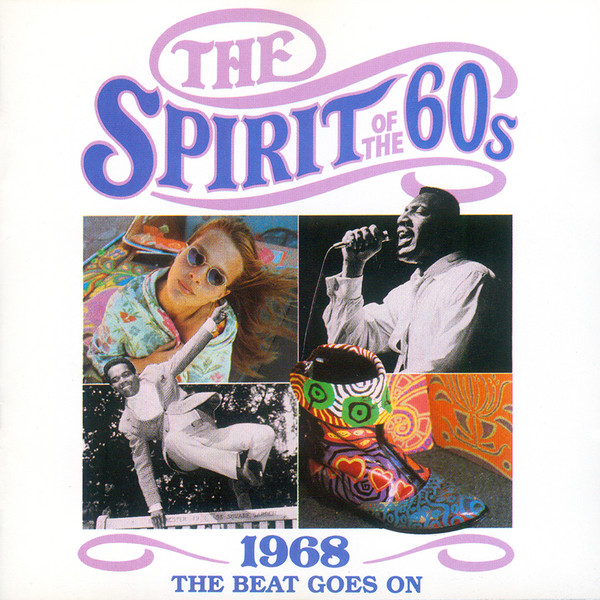 The Spirit Of The 60s: 1968 The Beat Goes On