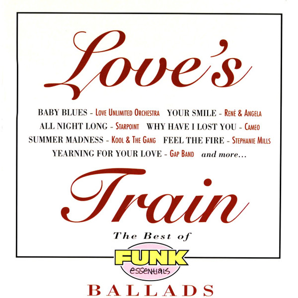 Love's Train : The Best Of Funk Essentials Ballads