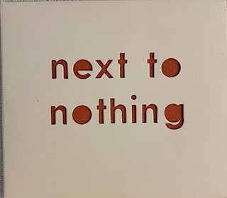Next To Nothing