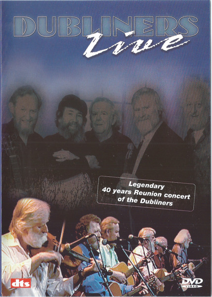 Dubliners Live (Legendary 40 Years Reunion Concert Of The Dubliners)