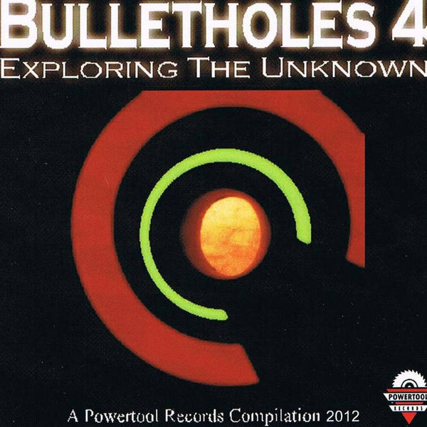 Bulletholes 4- Exploring The Unknown