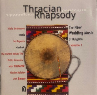 Thracian Rhapsody Vol. 1 - The New Wedding Music Of Bulgaria
