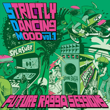 Strictly Dancing Mood Vol. 1: Future Ragga Sessions