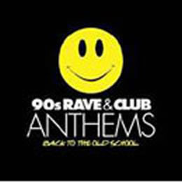 90s Rave & Club Anthems: Back To The Old School