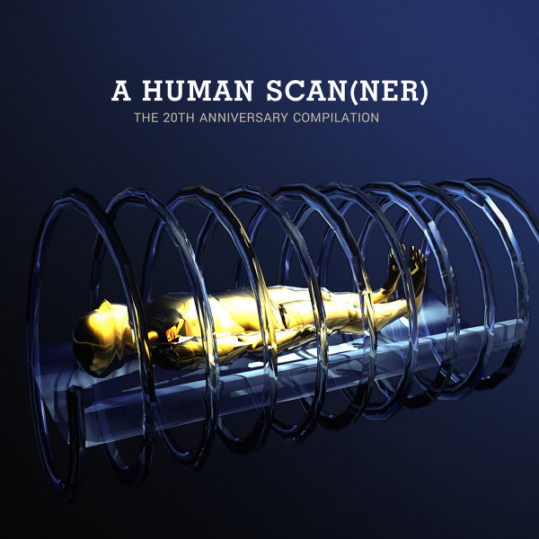 A Human Scan(ner) (The 20th Anniversary Compilation)