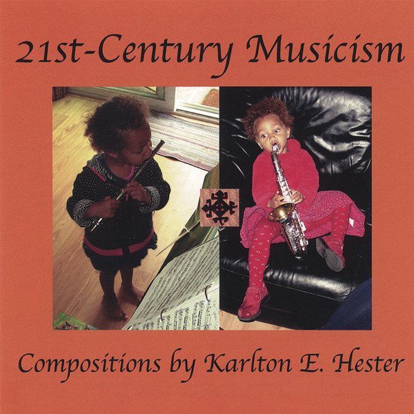 21st-Century Musicism - Compositions By Karlton E. Hester