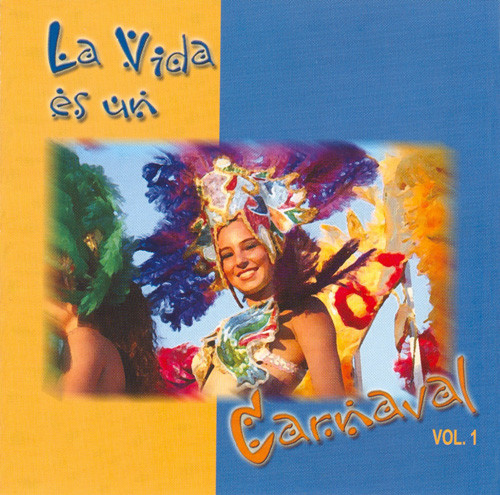 La Vida Es Un Carnaval Vol. 1