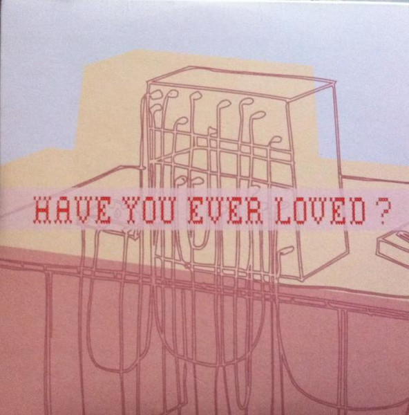 Have You Ever Loved ?
