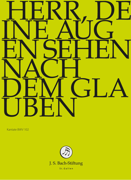 Herr, Deine Augen Sehen Nach Dem Glauben - Kantate BWV 102
