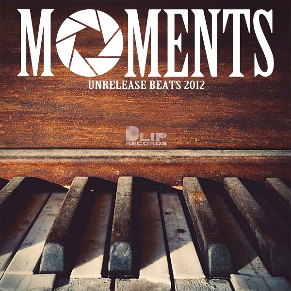 Moments -Unrelease Beats 2012-