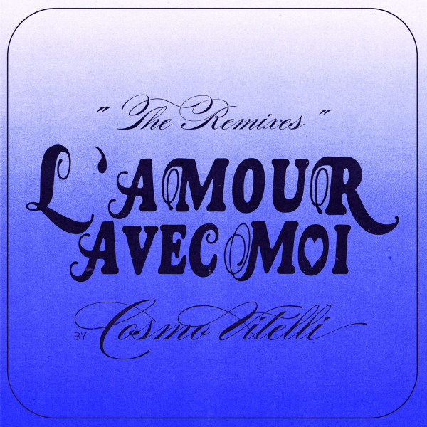 L'amour Avec Moi (Cosmo Vitelli Remixes)