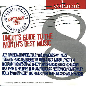 Unconditionally Guaranteed Volume 8 September 1999 (Uncut's Guide To The Month's Best Music)