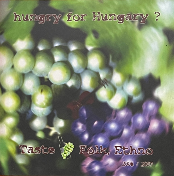 Hungry For Hungary? Taste Folk, Ethno 2006 / 2007