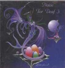 Noise For Deaf III