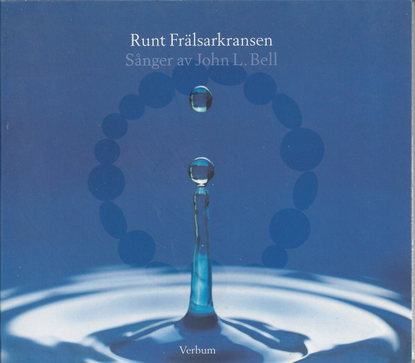Runt Frälsarkransen - Sånger Av John L. Bell