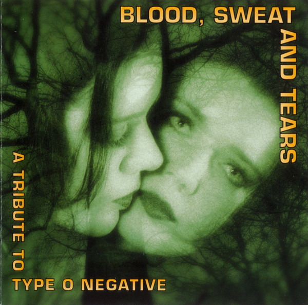 Blood, Sweat And Tears: A Tribute To Type O Negative