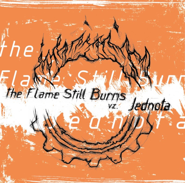 The Flame Still Burns Vz. Jednota