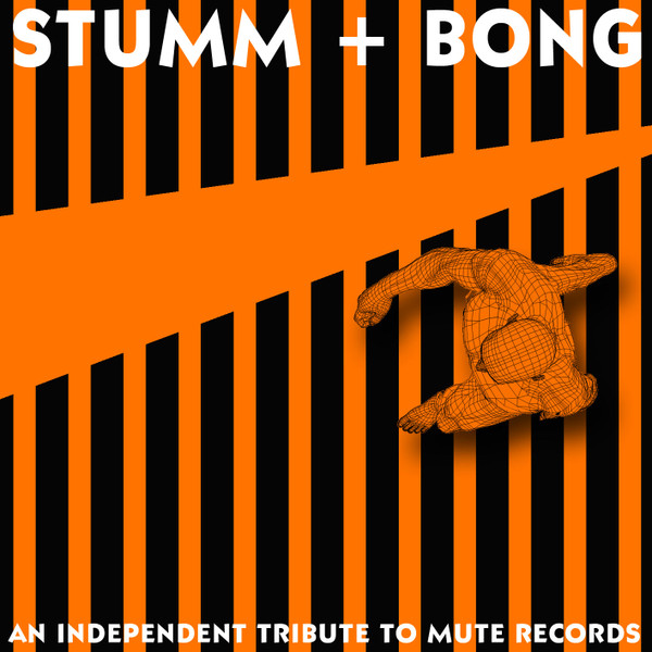 STUMM + BONG : An Independent Tribute To Mute Records