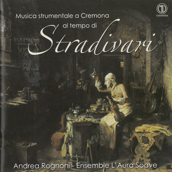 Musica Strumentale A Cremona Al Tempo di Stradivari 