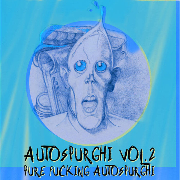 Autospurghi Vol.2 - Pure Fucking Autospurghi