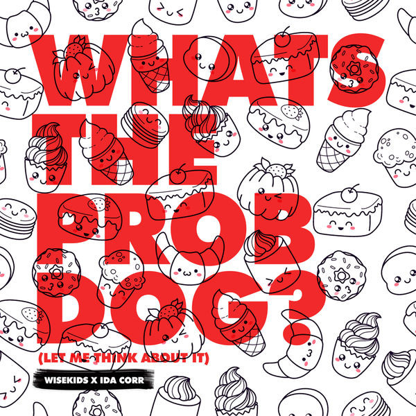 Whats The Prob Dog? (Let Me Think About It)