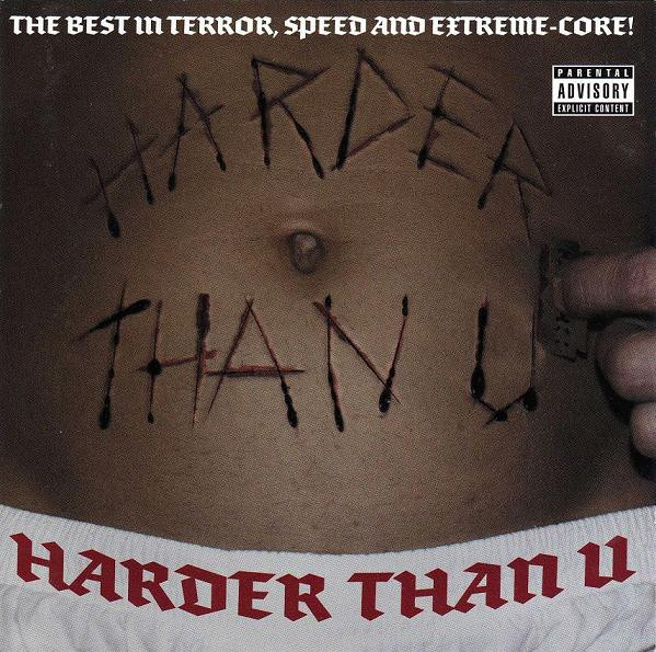Harder Than U (The Best In Terror, Speed And Extreme-Core!)