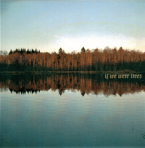 If We Were Trees