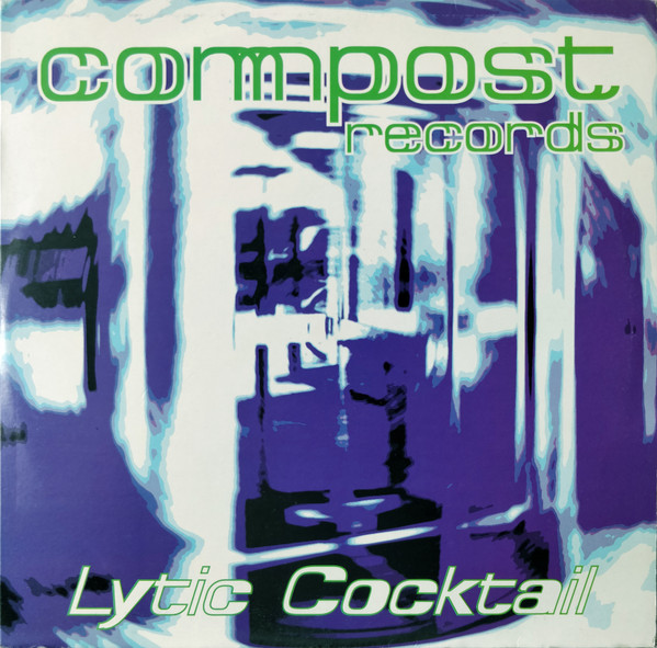 Compost Records Compilation Vol. 1 - Lytic Cocktail