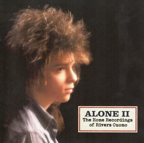 Alone II: The Home Recordings Of Rivers Cuomo