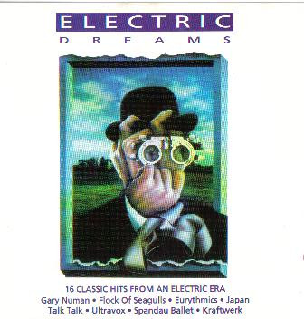 Electric Dreams (16 Classic Hits From An Electric Era)